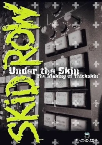 Under The Skin - "The Making Of Thickskin"