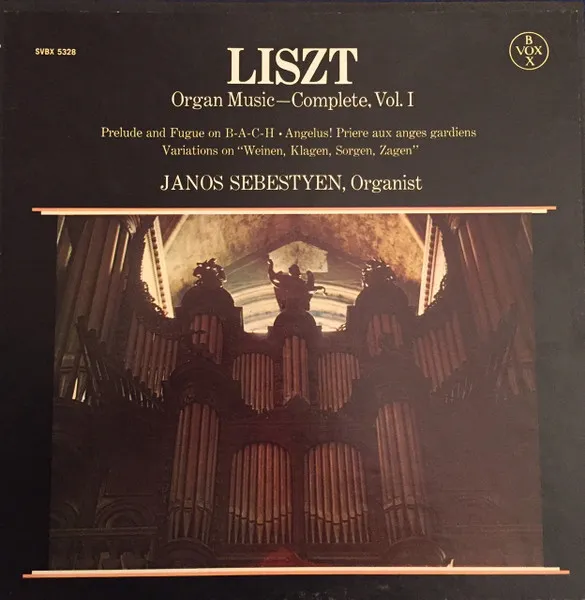 Organ Music - Complete, Vol. I, Prelude And Fugue On B-A-C-H/ Angelus! Priere Aux Anges Gardiens/Variations On "Weinen, Klagen, Sorgen, Zagen"
