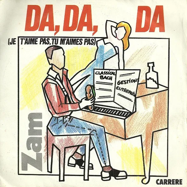 Da, Da, Da (Je T'Aime Pas,Tu M'Aimes Pas)