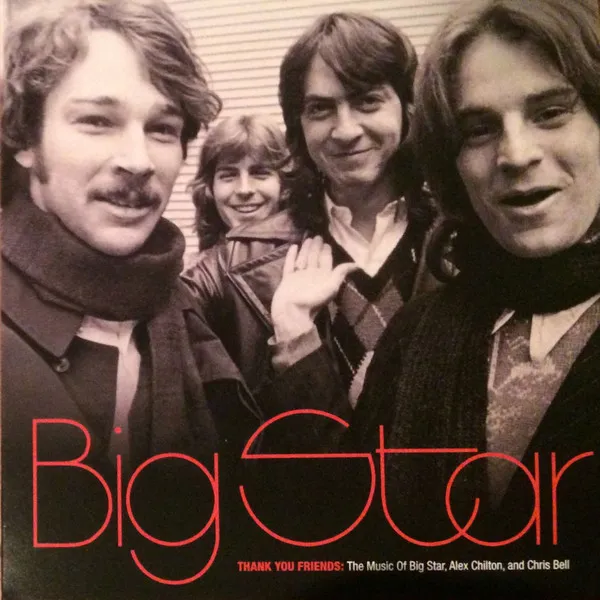 Thank You Friends: The Music Of Big Star, Alex Chilton, And Chris Bell