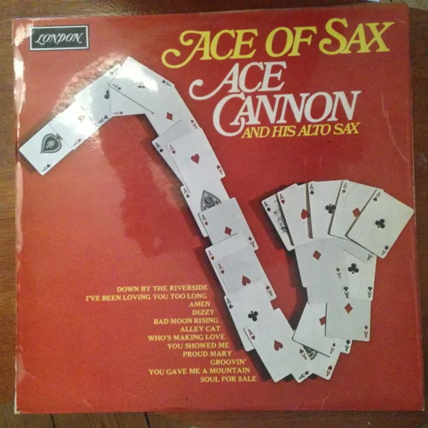Ace Of Sax Ace Cannon And His Alto Sax