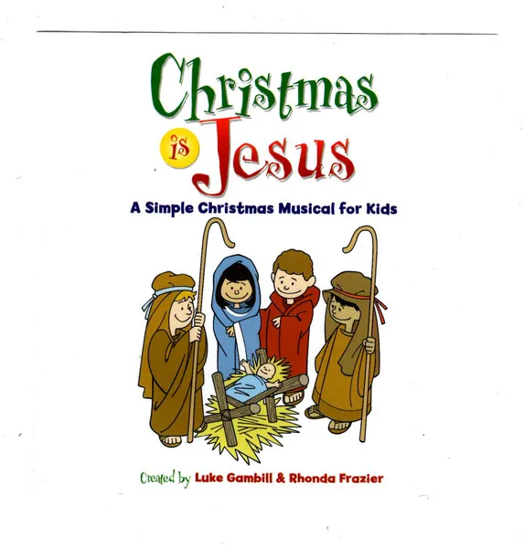 Christmas Is Jesus - A Simple Christmas Musical For Kids
