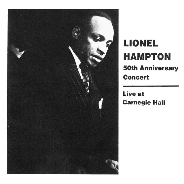 Lionel Hampton 50th Anniversary Concert: Live At Carnegie Hall
