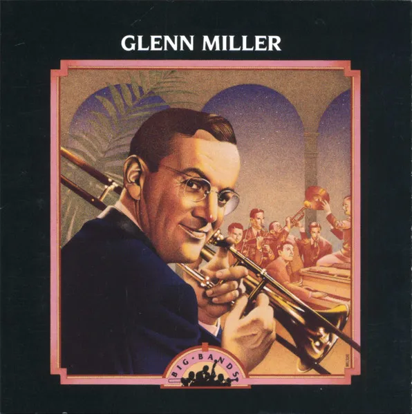 Big Bands: Glenn Miller
