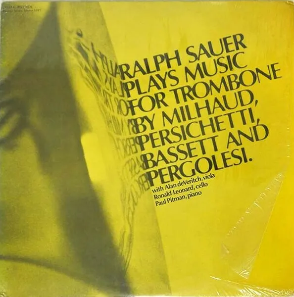 Ralph Sauer Plays Music For Trombone By Milhaud, Persichetti, Bassett And Pergolesi