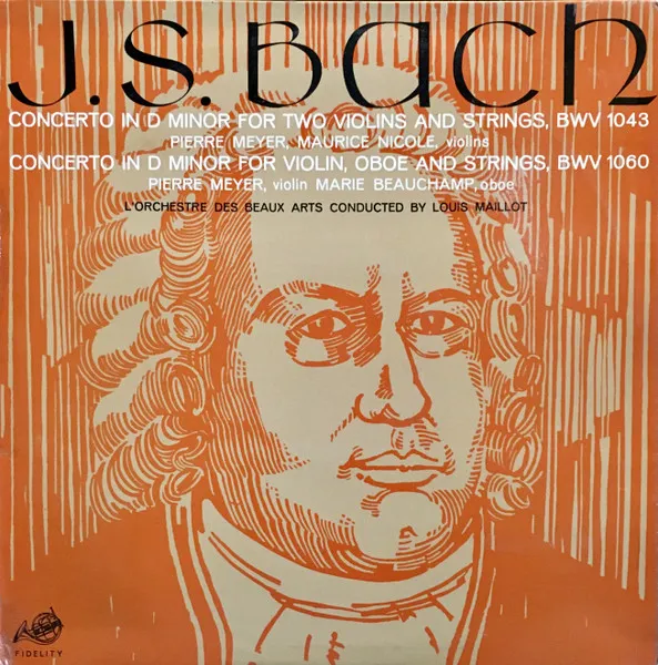 Concerto For Two Violins And Strings Bwv 1043 / Concerto In D Minor For Violin Oboe And Strings Bwv 1060