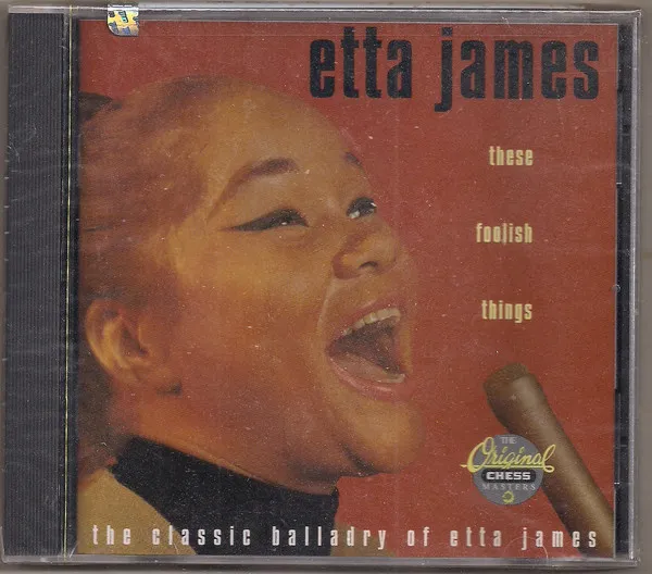 These Foolish Things / The Classic Balladry Of Etta James