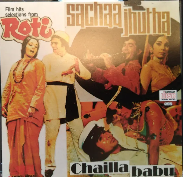 Film Hits Selections From Roti / Sachaa Jhutha / Chailla Babu