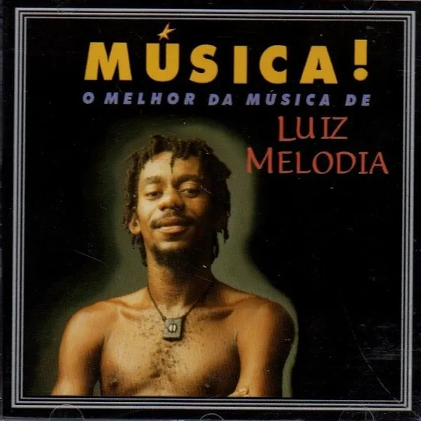 Música! - O Melhor Da Música De Luiz Melodia