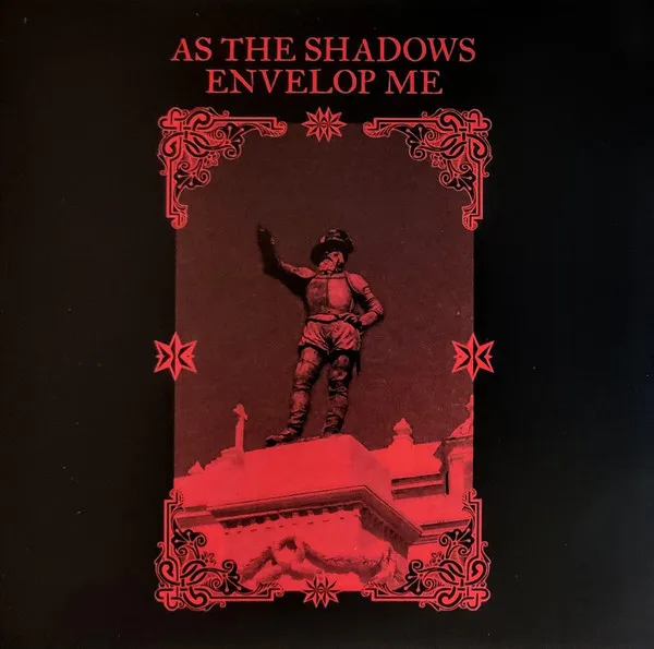 As The Shadows Envelop Me