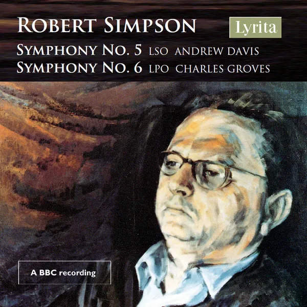 Robert Simpson: Symphonies 5 & 6