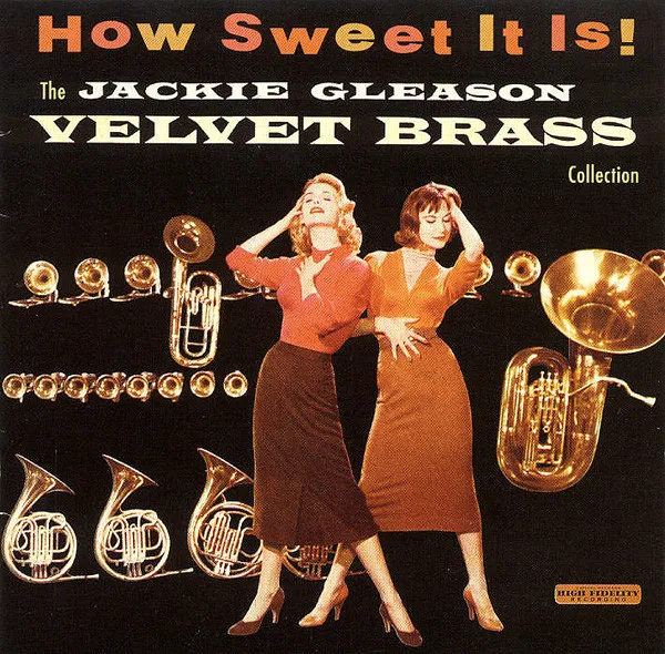 How Sweet It Is! The Jackie Gleason Velvet Brass Collection