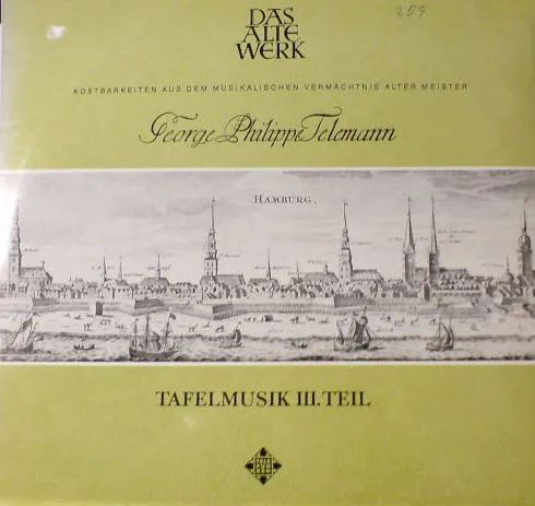 Das Alte Werk Tafelmusik Teil III