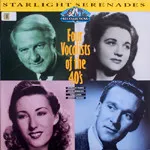 Starlight Serenades: Four Vocalists Of The Forties