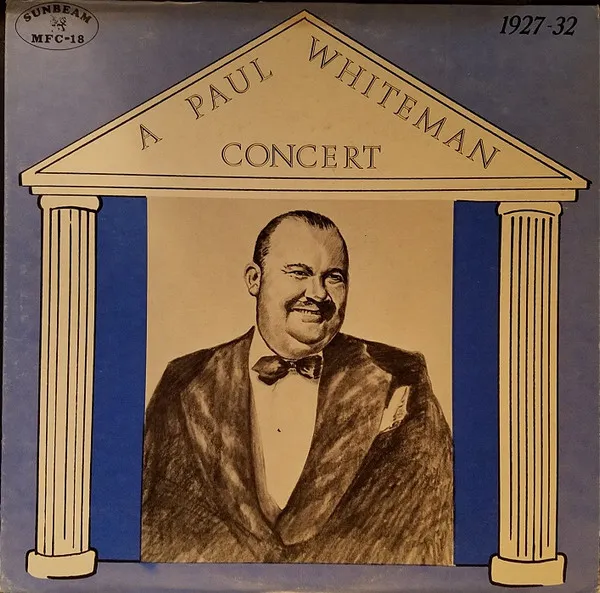 A Paul Whiteman Concert 1927-32