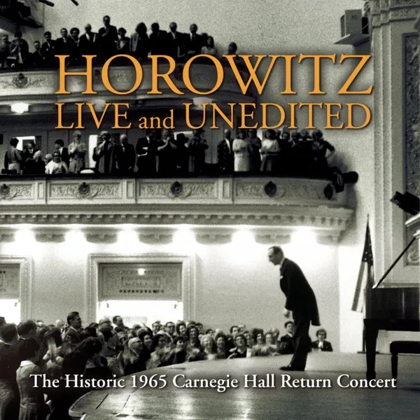 Horowitz Live And Unedited  (The Historic 1965 Carnegie Hall Return Concert)