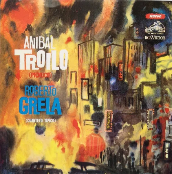 Anibal Troilo - Roberto Grela Y Su Cuarteto Típico