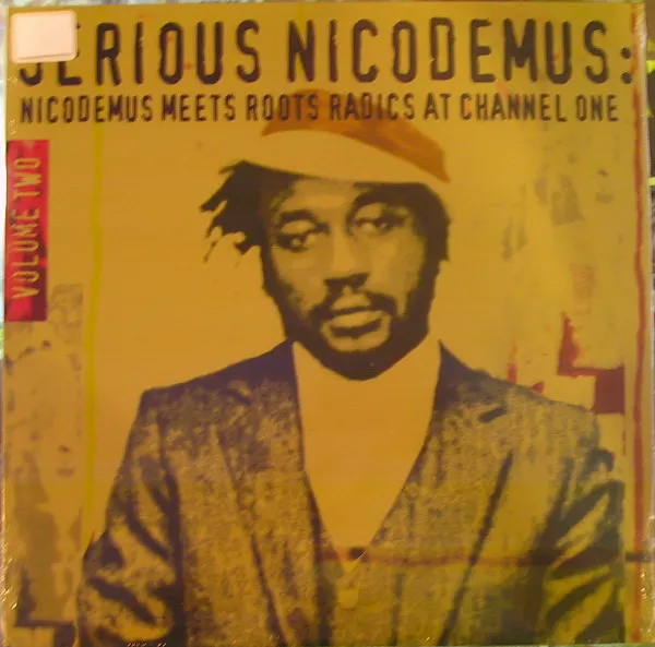 Serious Nicodemus : Nicodemus Meets Roots Radics At Channel One Volume Two