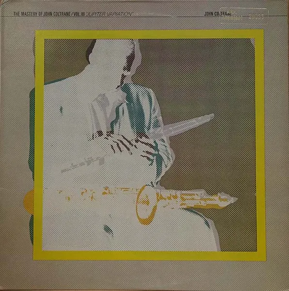 The Mastery Of John Coltrane / Vol. III Jupiter Variation