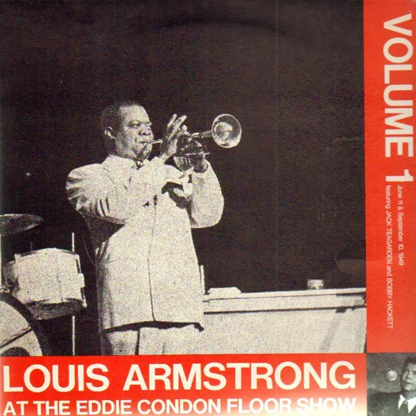 Louis Armstrong At The Eddie Condon Floor Show Volume 1
