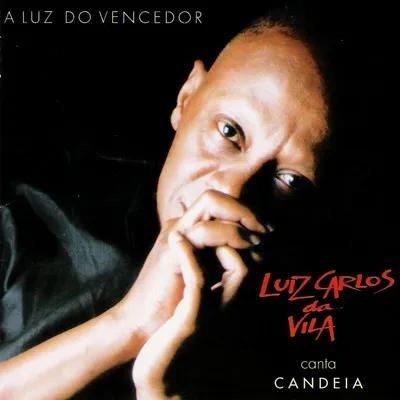 A Luz Do Vencedor - Luiz Carlos Da Vila Canta Candeia