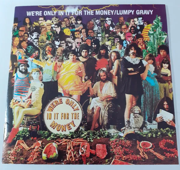 We're Only In It For The Money / Lumpy Gravy