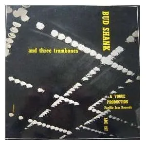 Bud Shank And Three Trombones