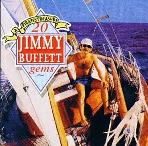 A Pirates Treasure - 20 Jimmy Buffett Gems