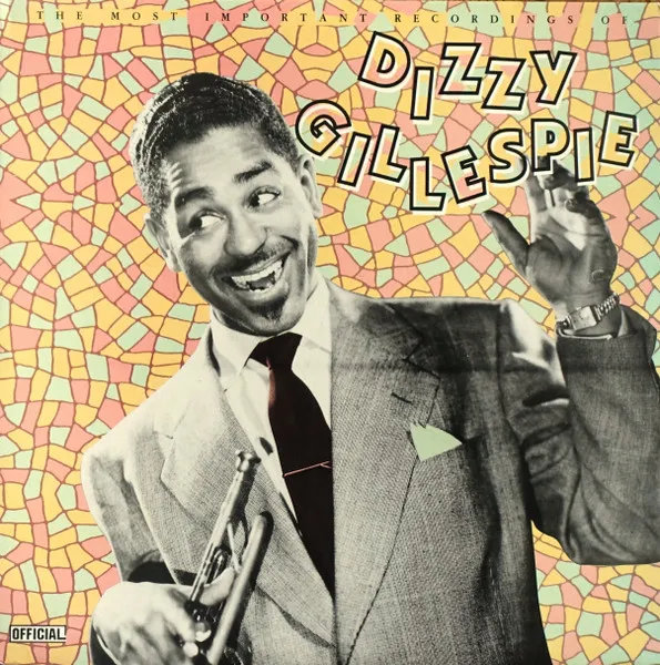 The Most Important Recordings Of Dizzy Gillespie