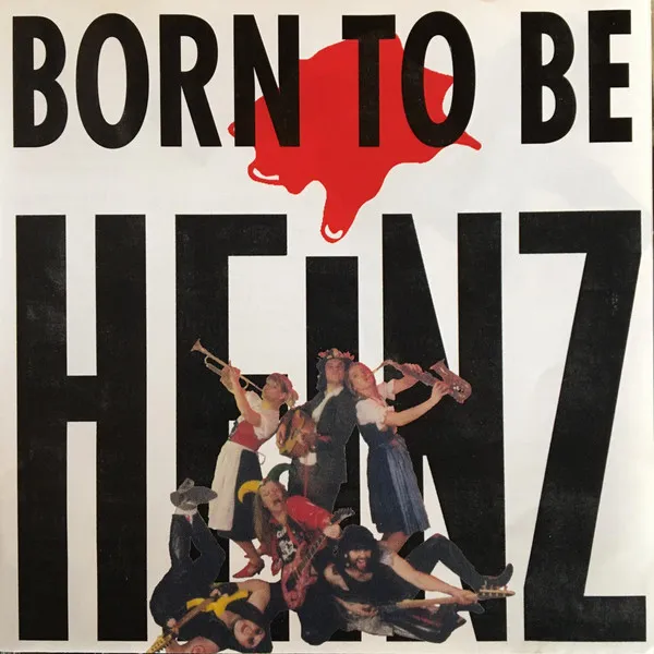 Born To Be Heinz