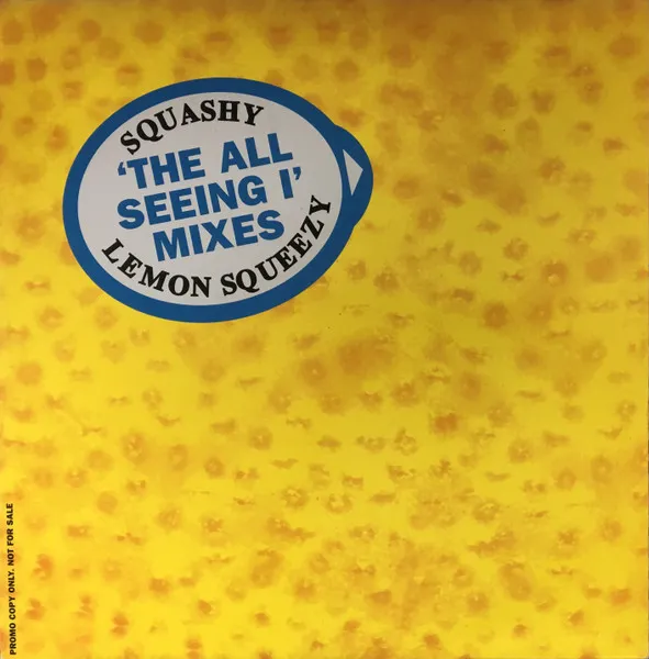 Squashy Lemon Squeezy - 'The All Seeing I' Mixes