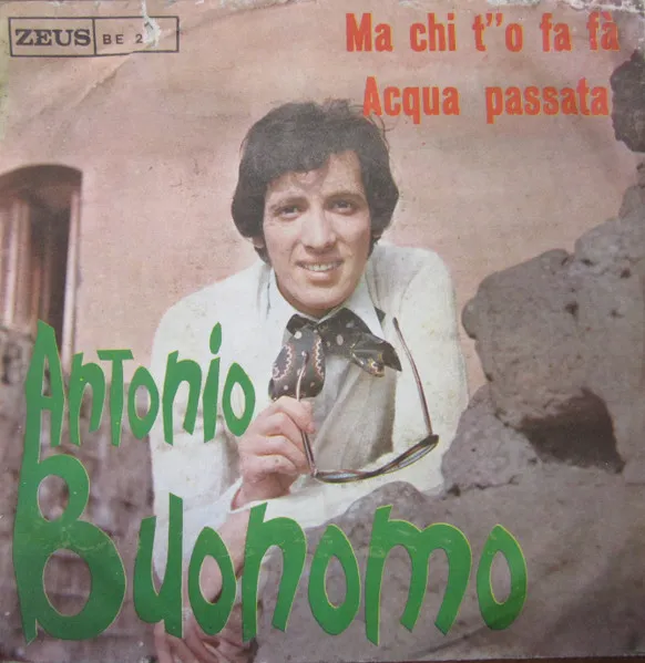 Ma Chi T''O Fa Fà  / Acqua Passata