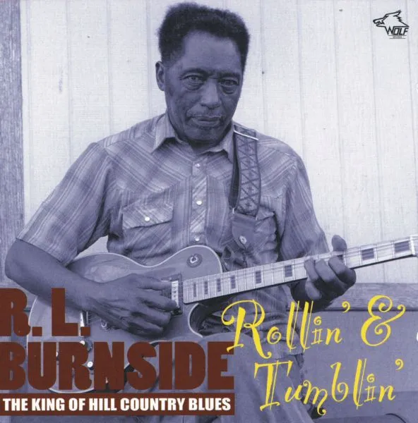 Rollin' Tumblin': The King Of Hill Country Blues