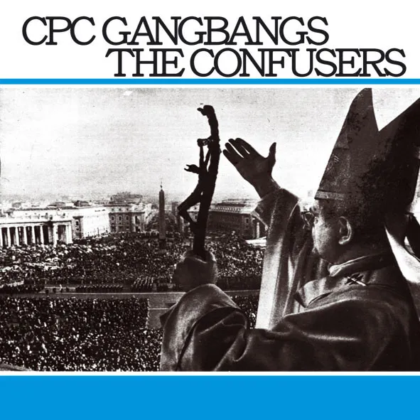 CPC Gangbangs / The Confusers