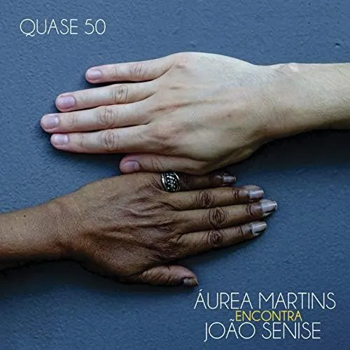 Quase 50 - Áurea Martins Encontra João Senise