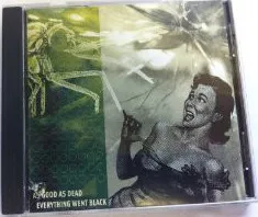 As Good As Dead / Everything Went Black