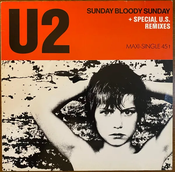 Sunday Bloody Sunday + Special U.S. Remixes
