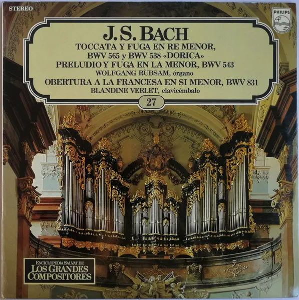 Tocata Y Fuga En Re Menor, BWV 565 Y BWV 538 "Dorica" / Preludio Y Fuga En La Menor, BWV 543 / Obertura A La Francesa En Si Menor, BWV 831