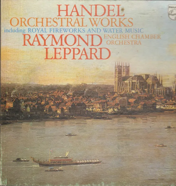 Handel Orchestral Works Including Royal Fireworks And Water Music