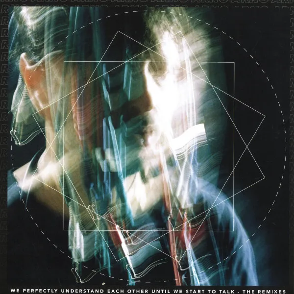 We Perfectly Understand Each Other Until We Start To Talk (The Remixes)
