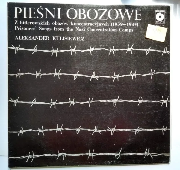 Pieśni Obozowe Z Hitlerowskich Obozów Koncentracyjnych (1939-1945) = Prisoners' Songs From The Nazi Concentration Camps