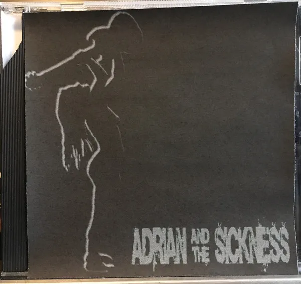 Adrian And The Sickness