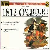 1812 Overture; Piano Concerto No. 1 B Minor Op. 23; Capricio Italien Op. 45