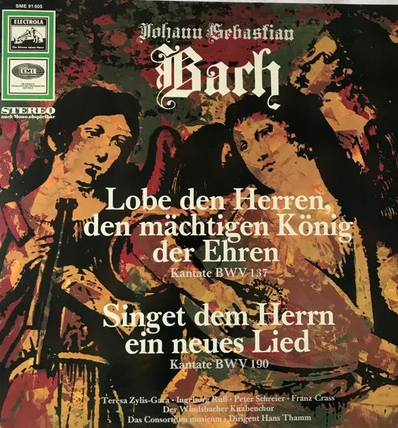Lobe Den Herren, Den Mächtigen König Zu Ehren BWV 137 / Singet Dem Herrn Ein Lied BWV 190