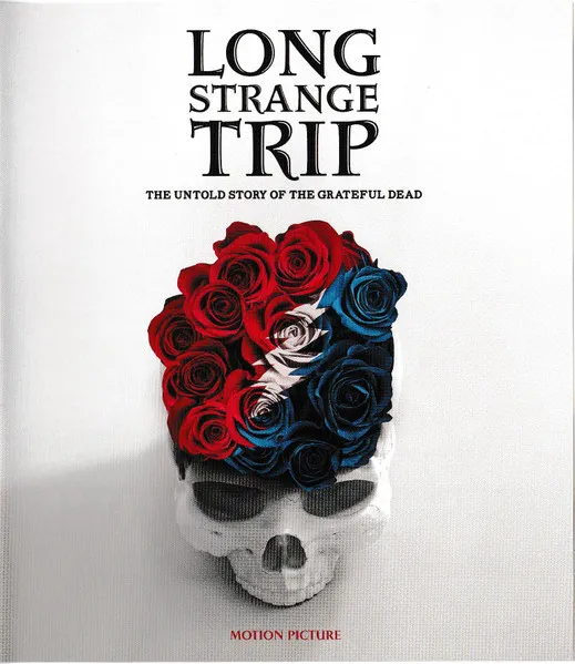 Long Strange Trip (The Untold Story Of The Grateful Dead)