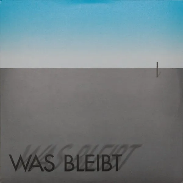Was Bleibt