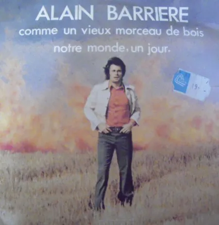 Comme Un Vieux Morceau De Bois / Notre Monde, Un Jour