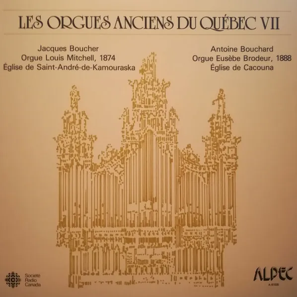 Les Orgues Anciens Du Québec VII