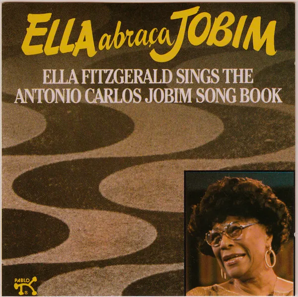Ella Abraça Jobim - Ella Fitzgerald Sings The Antonio Carlos Jobim Song Book