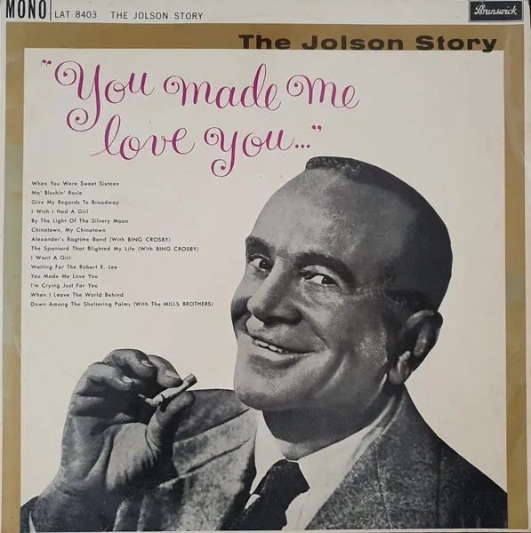 The Jolson Story "You Made Me Love You..."